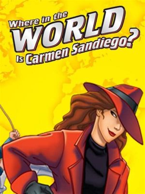  「Where In The World Is Carmen Sandiego?」で世界を飛び回りながら地理と歴史を学ぼう！